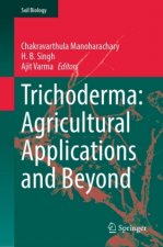 Trichoderma: Agricultural Applications and Beyond