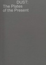 Dust: The Plates of the Present