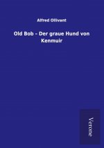 Old Bob ? Der graue Hund von Kenmuir