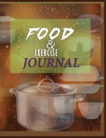 Food and Exercise Journal for Healthy Living - Food Journal for Weight Lose and Health - 90 Day Meal and Activity Tracker - Activity Journal with Dail