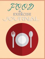 Food and Exercise Journal for Healthy Living - Food Journal for Weight Lose and Health - 90 Day Meal and Activity Tracker - Activity Journal with Dail