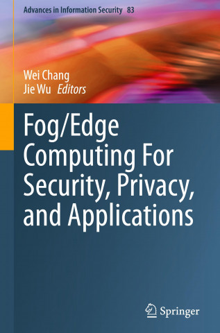 Fog/Edge Computing For Security, Privacy, and Applications