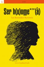 SER H(U)OME*?(A) - Ian Bermúdez Raventós