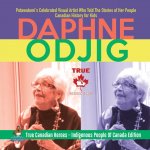 Daphne Odjig - Potawatomi's Celebrated Visual Artist Who Told The Stories of Her People Canadian History for Kids True Canadian Heroes - Indigenous Pe
