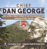 Chief Dan George - Poet, Actor & Public Speaker of the Tsleil-Waututh Tribe Canadian History for Kids True Canadian Heroes - Indigenous People Of Cana
