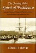 The Coming of the Spirit of Pestilence: Introduced Infectious Diseases and Population Decline Among Northwest Indians, 1774-1874