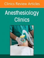 Anesthesiologists in time of disaster, An Issue of Anesthesiology Clinics