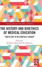 History and Bioethics of Medical Education