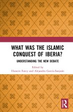 What Was the Islamic Conquest of Iberia?