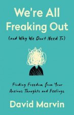 We're All Freaking Out (And Why We Don't Need To)