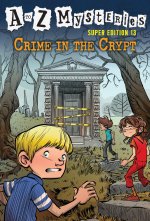to Z Mysteries Super Edition #13: Crime in the Crypt