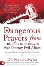 Dangerous Prayers from the Courts of Heaven that Destroy Evi