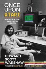 Once Upon Atari: How I made history by killing an industry