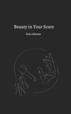 Beauty In Your Scars