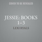 Jessie: Books 1-3 Lib/E: New Nanny, Crush Crazy & Livin' the Life