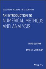 Solutions Manual to accompany An Introduction to Numerical Methods and Analysis