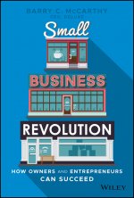 Small Business Revolution - How Owners and Enterpreneurs Can Succeed
