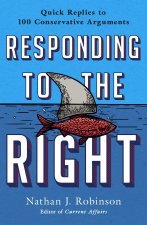 Responding to the Right: Brief Replies to 25 Conservative Arguments