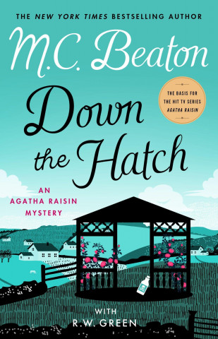 Down the Hatch: An Agatha Raisin Mystery