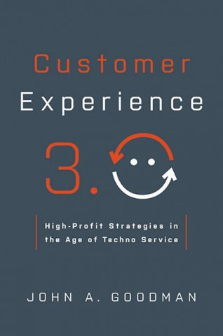 Customer Experience 3.0: High-Profit Strategies in the Age of Techno Service