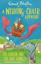 Wishing-Chair Adventure: The Goblin and the Lost Ring