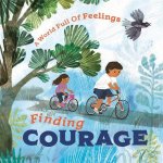World Full of Feelings: Finding Courage