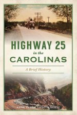 Highway 25 in the Carolinas: A Brief History