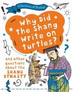 Question of History: Why did the Shang write on turtles? And other questions about the Shang Dynasty