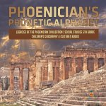Phoenician's Phonetic Alphabet Legacies of the Phoenician Civilization Social Studies 5th Grade Children's Geography & Cultures Books