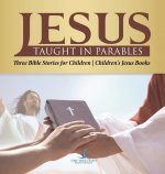 Jesus Taught in Parables Three Bible Stories for Children Children's Jesus Books