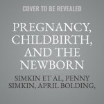 Pregnancy, Childbirth, and the Newborn Lib/E