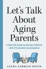 The 3 Am Guide to Your Aging Parents: Anxiety-Free Answers to the Elder Care Questions That Keep You Up at Night