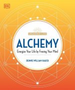 Alchemy: Energize Your Life by Freeing Your Mind