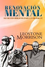 Renovacion Mental Secretos Biblicos Para Un Mejor Tu