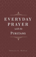 Everyday Prayer with the Puritans
