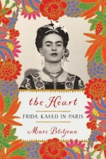 Heart, The: Frida Kahlo In Paris