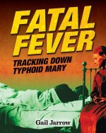 Fatal Fever: Tracking Down Typhoid Mary