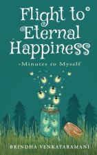 Flight to Eternal Happiness: Minutes to Myself