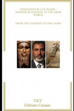 Indigenous Black Iraqis: Shaping Blackness in the Arab World From the Cushites to the Zanjs