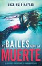 No Bailes Con La Muerte: En Ocasiones Todo Depende del Compa?ero de Baile