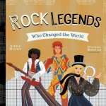 Rock Legends Who Changed the World