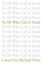 To All Who Call in Truth