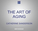 The Art of Aging: A Prescription for Mind and Body