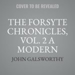 The Forsyte Chronicles, Vol. 2: A Modern Comedy