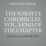 The Forsyte Chronicles, Vol. 3 End of the Chapter