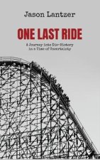 One Last Ride: A Journey into Dis-History in a Time of Uncertainty