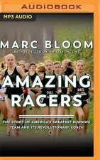 Amazing Racers: The Story of America's Greatest Running Team and Its Revolutionary Coach