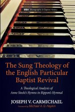 Sung Theology of the English Particular Baptist Revival