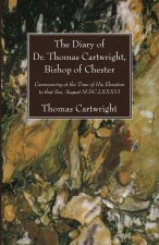 Diary of Dr. Thomas Cartwright, Bishop of Chester