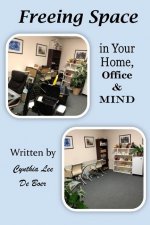 Freeing Space in Your home, Office & Mind